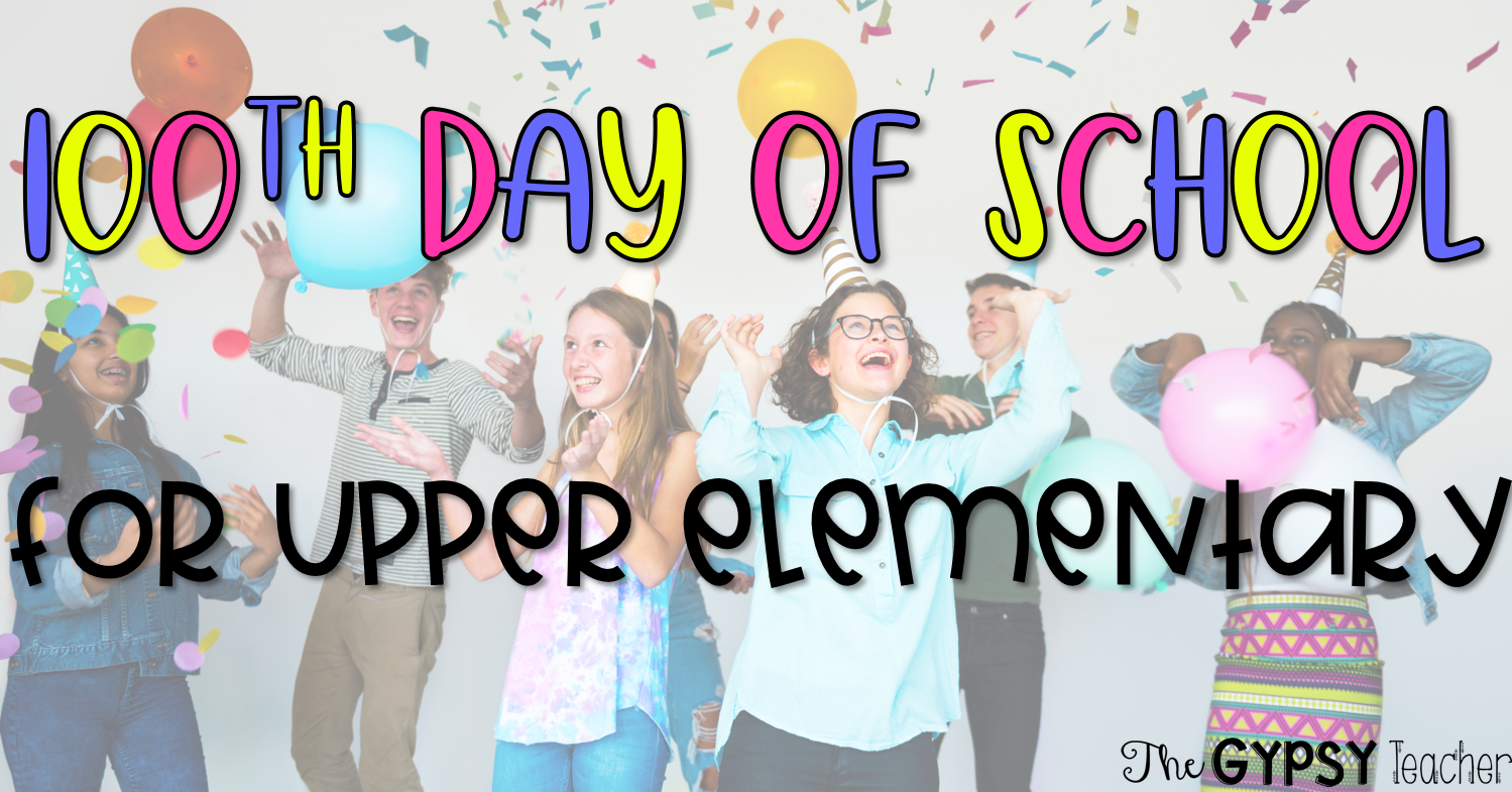 100th Day of School Activities for Upper Elementary - The Classroom ...